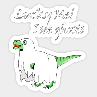 Lucky me I see ghosts Sticker